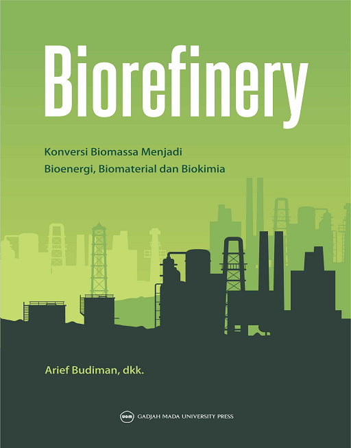 Biorefinery: Konversi Biomassa Menjadi Bioenergi Biomaterial…