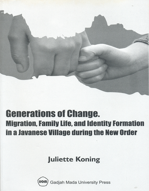 Generations of Change Migration Family and Identity in a Javanese Village during the New Order