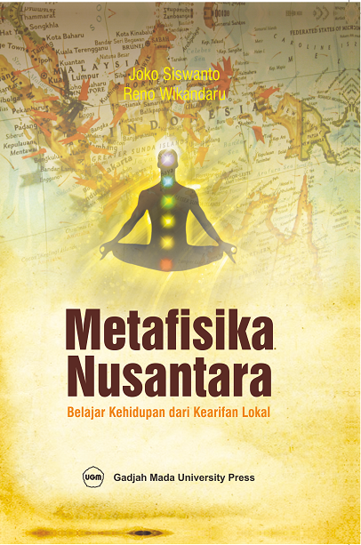 Metafisika Nusantara: Belajar Kehidupan dari Kearifan…
