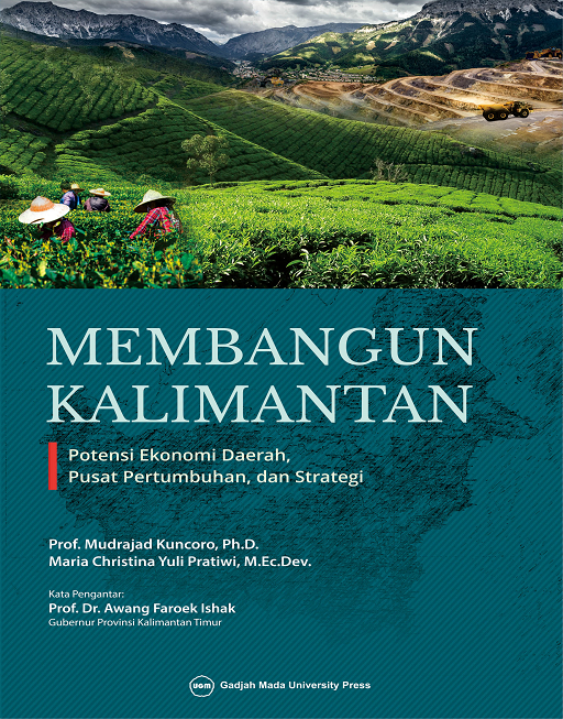 Membangun Kalimantan: Potensi Ekonomi Daerah Pusat…