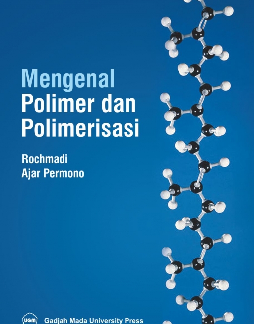 Mengenal Polimer dan Polimerisasi
