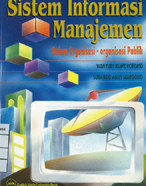 Sistem Informasi Manajemen: Dalam Organisasi-Organisasi Publik