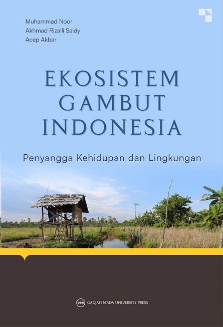 Ekosistem Gambut Indonesia: Penyangga Kehidupan dan…