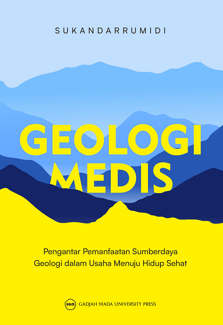 Geologi Medis: Pengantar Pemanfaatan Sumberdaya Geologi dalam Usaha Menuju Hidup Sehat