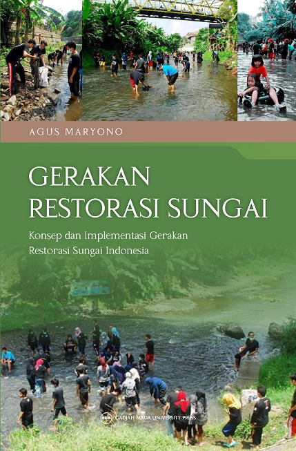 Gerakan Restorasi Sungai: Konsep dan Implementasi Gerakan Restorasi Sungai Indonesia