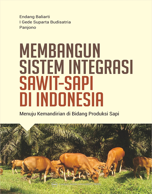 Membangun Sistem Integrasi Sawit Sapi di Indonesia: Menuju Kemandirian di Bidang Produksi Sapi