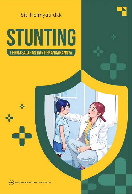 STUNTING: Permasalahan dan Penanganannya Edisi Revisi